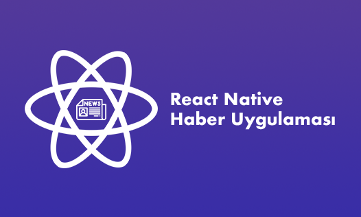 React Native ve Hooks ile Haber Uygulaması Yapımı - Bölüm 1