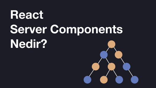 React Server Components Nedir? | Devnot