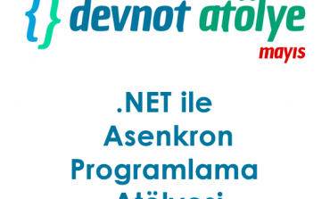 Devnot Atölye Başlıyor: .NET ile Asenkron Programlama