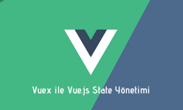 Vuex ile Vue.js State Yönetimi